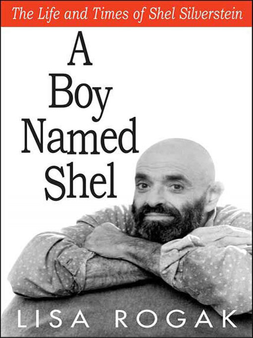 Title details for A Boy Named Shel by Lisa Rogak - Available